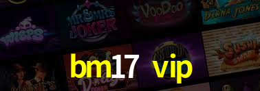 bm17 vip,bm17.vip