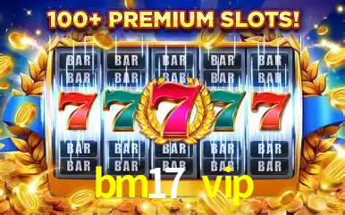 bm17 bet
