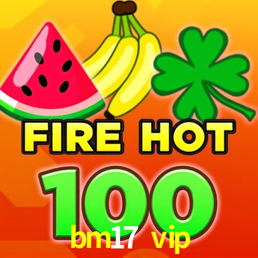 bm17 vip,bm17.vip