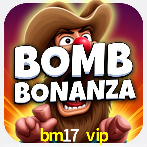 bm17 vip,bm17.vip